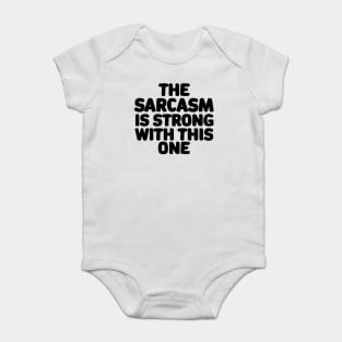 The sarcasm is strong with this one Baby Bodysuit